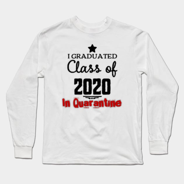 I graduated class of 2020 in Quarantine (Graduation 2020) Long Sleeve T-Shirt by Inspire Enclave